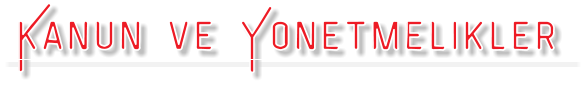 Kanun ve Yonetmelikler
